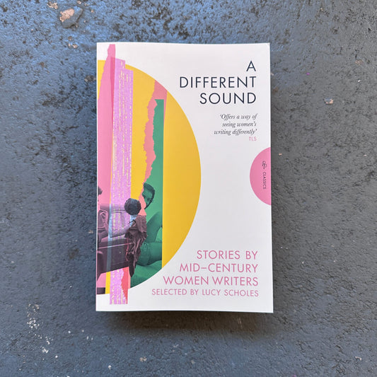 A Different Sound: Stories by Mid-Century Women Writers PB