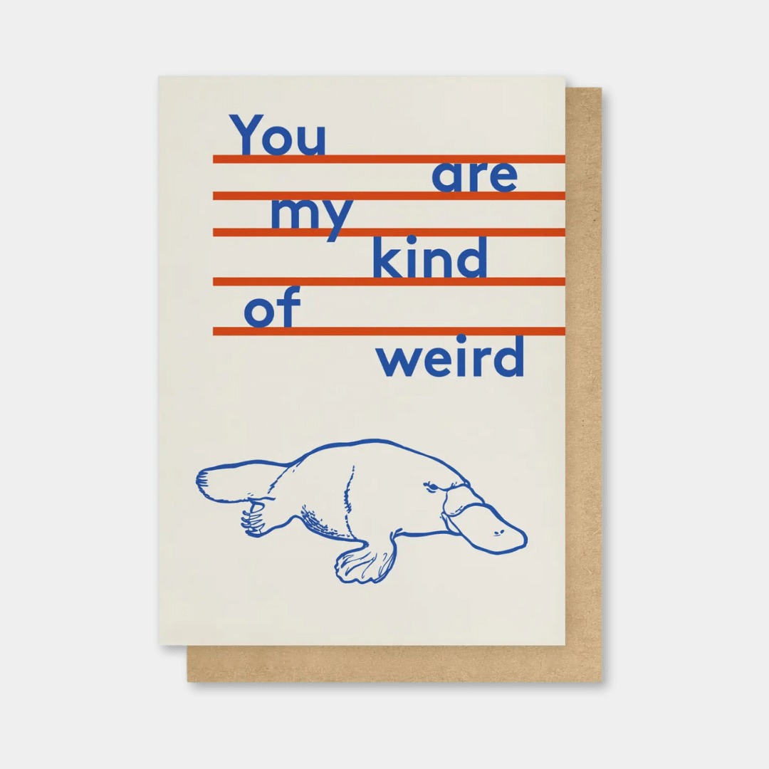 You Are My Kind Of Weird Greetings Card