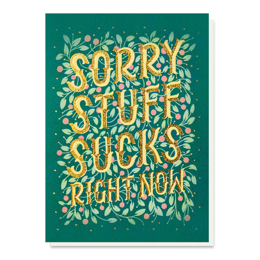 Sorry Stuff Sucks Greetings Card