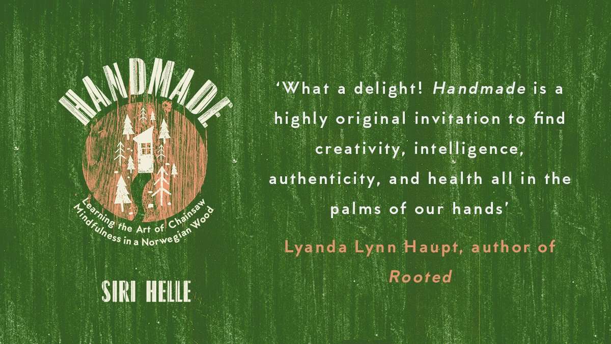 Handmade: Learning the Art of Mindfulness in a Norwegian Wood