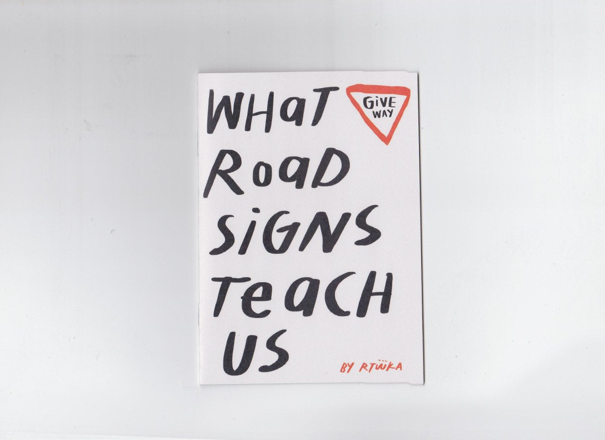 What Road Signs Teach Us - RTiiiKA Zine