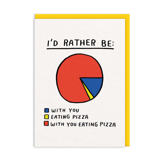 Pizza With You Greetings Card