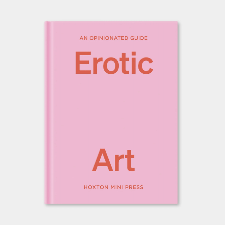An Opinionated Guide To Erotic Art
