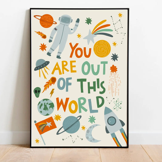 You Are Out Of This World A3 Print