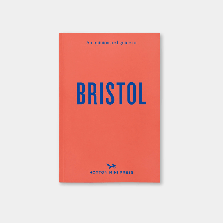 An Opinionated Guide to Bristol