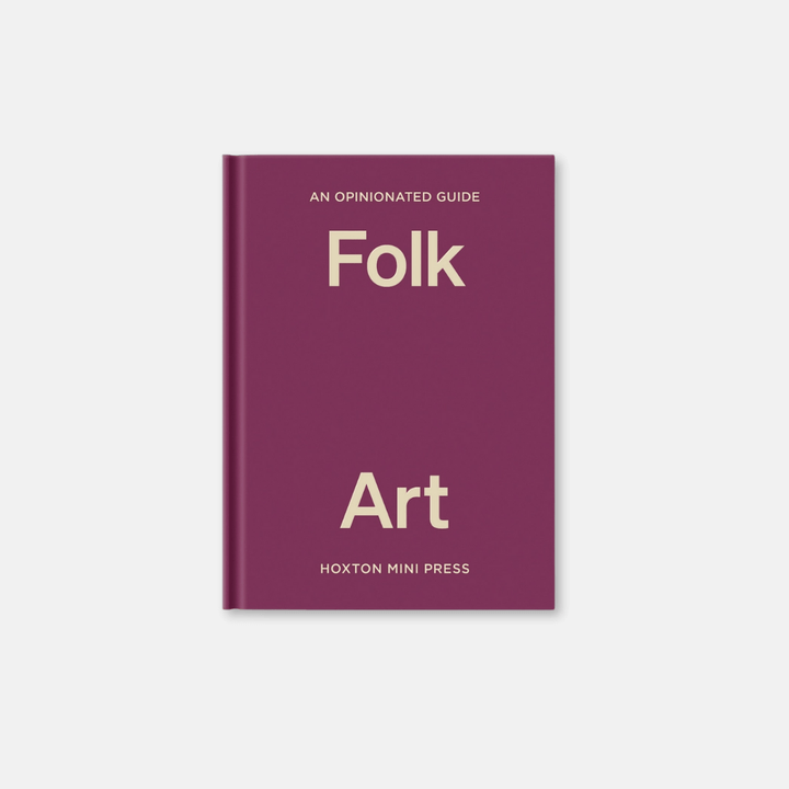 An Opinionated Guide To Folk Art