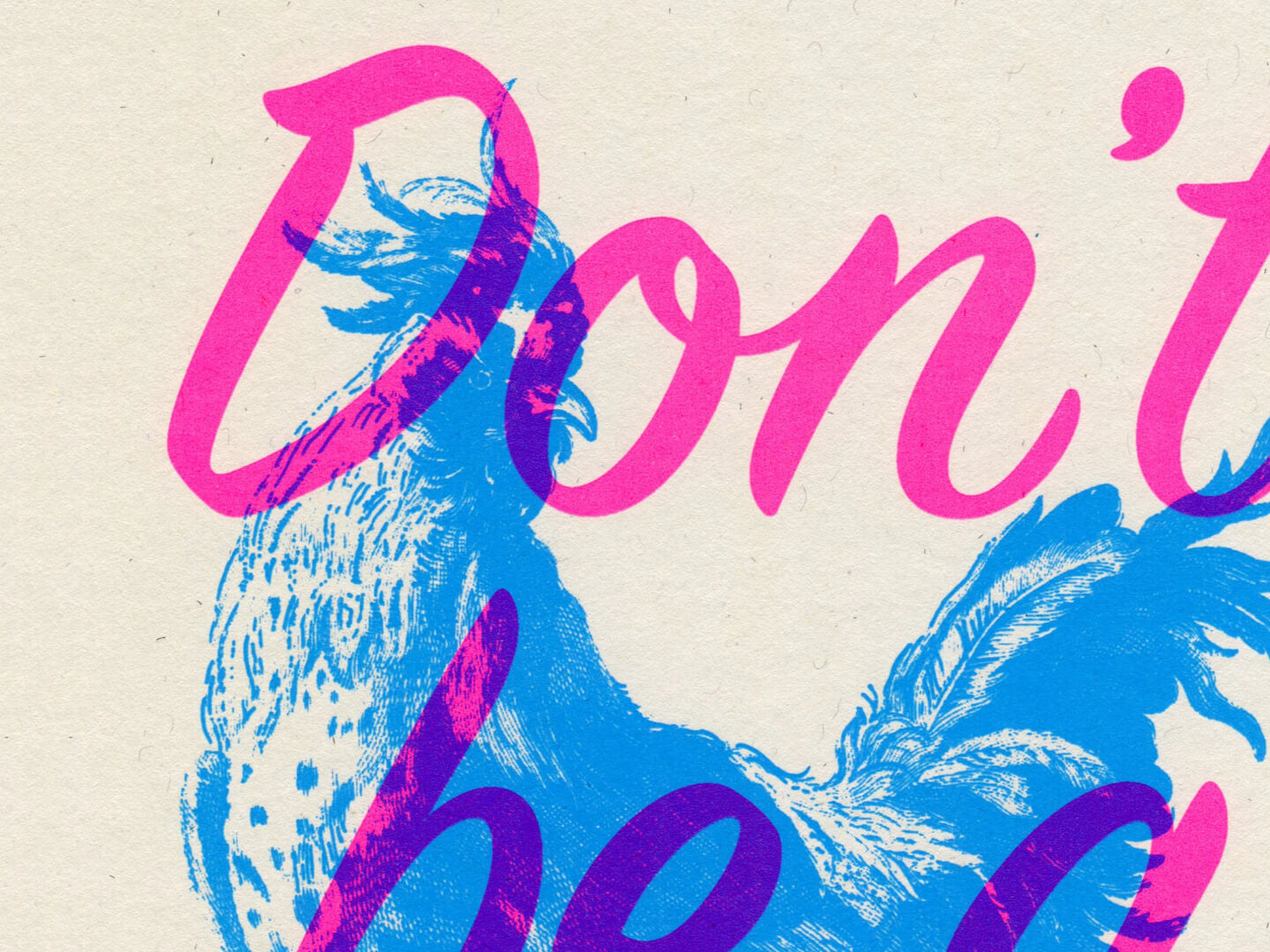 Don't Be A Cock A4 Art Print