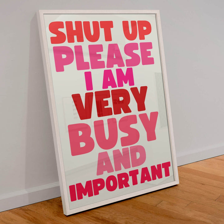 Shut Up Please A5 Art Prints