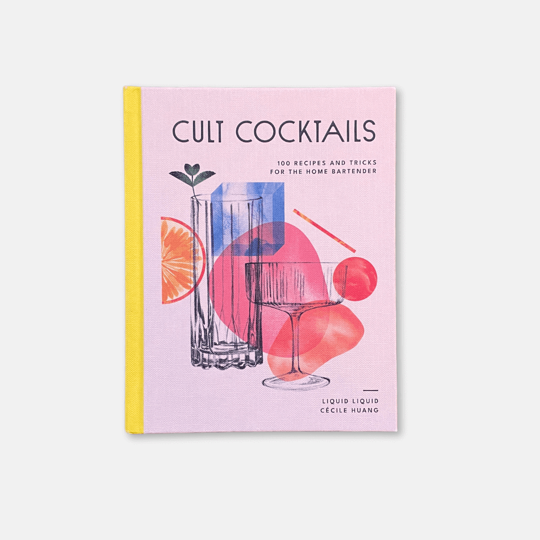 Cult Cocktails: 100 Recipes and Tricks for the Home Bartender