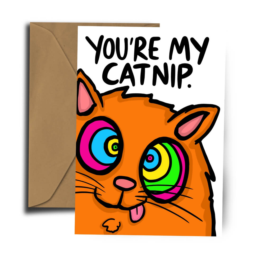 You're My Catnip Greetings Card