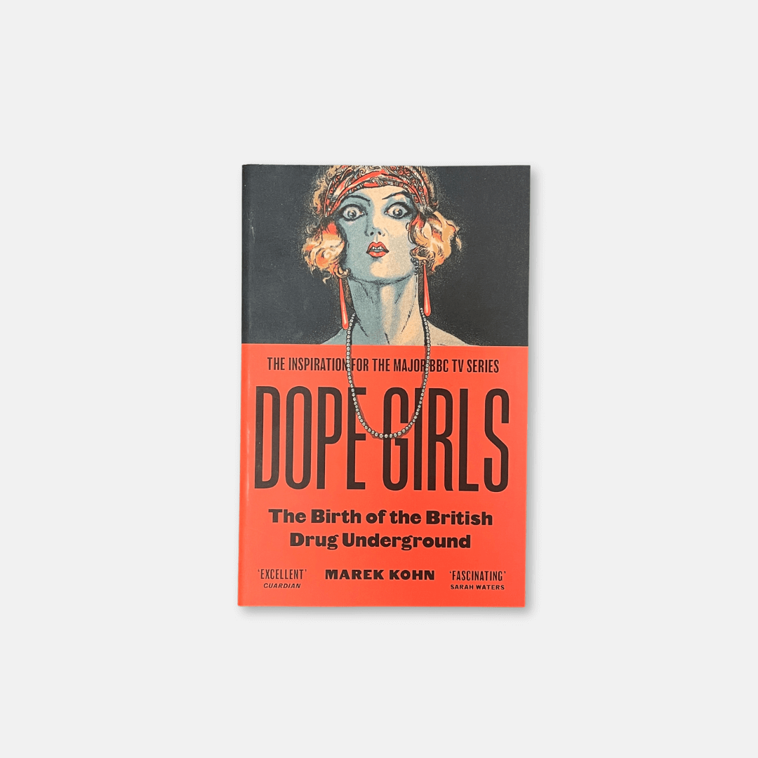 Dope Girls: The Birth of the British Underground