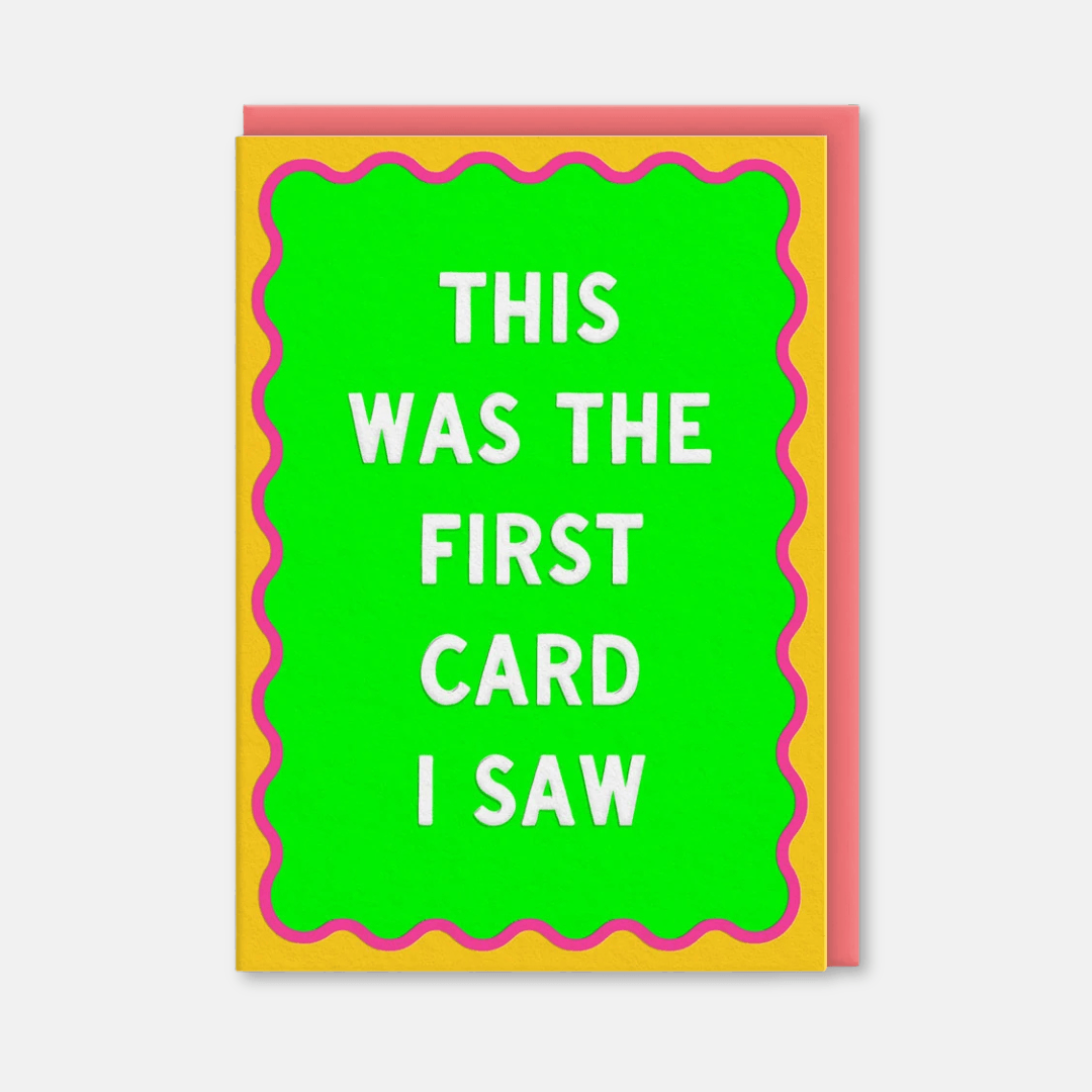 First Card I Saw Birthday Greetings Card