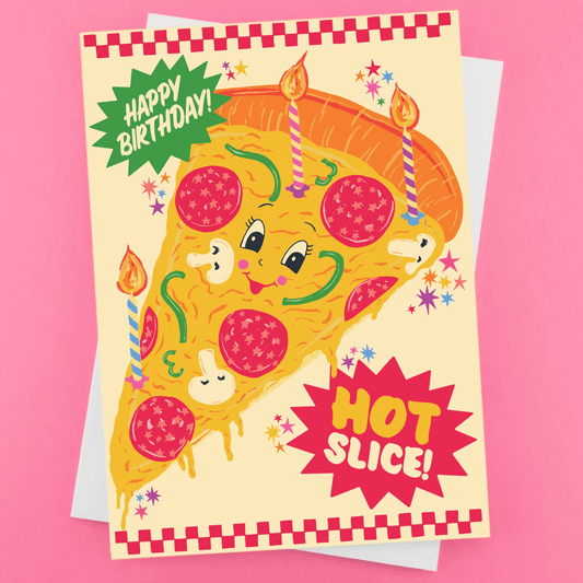 Hot Slice Birthday Greetings Card