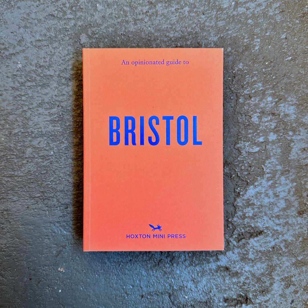 An Opinionated Guide to Bristol