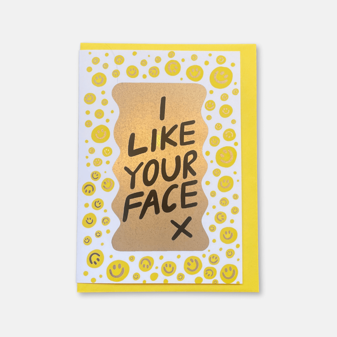 I Like Your Face Greetings Card