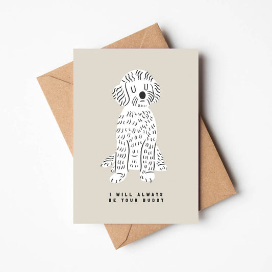 I Will Always Be Your Buddy Greetings Card