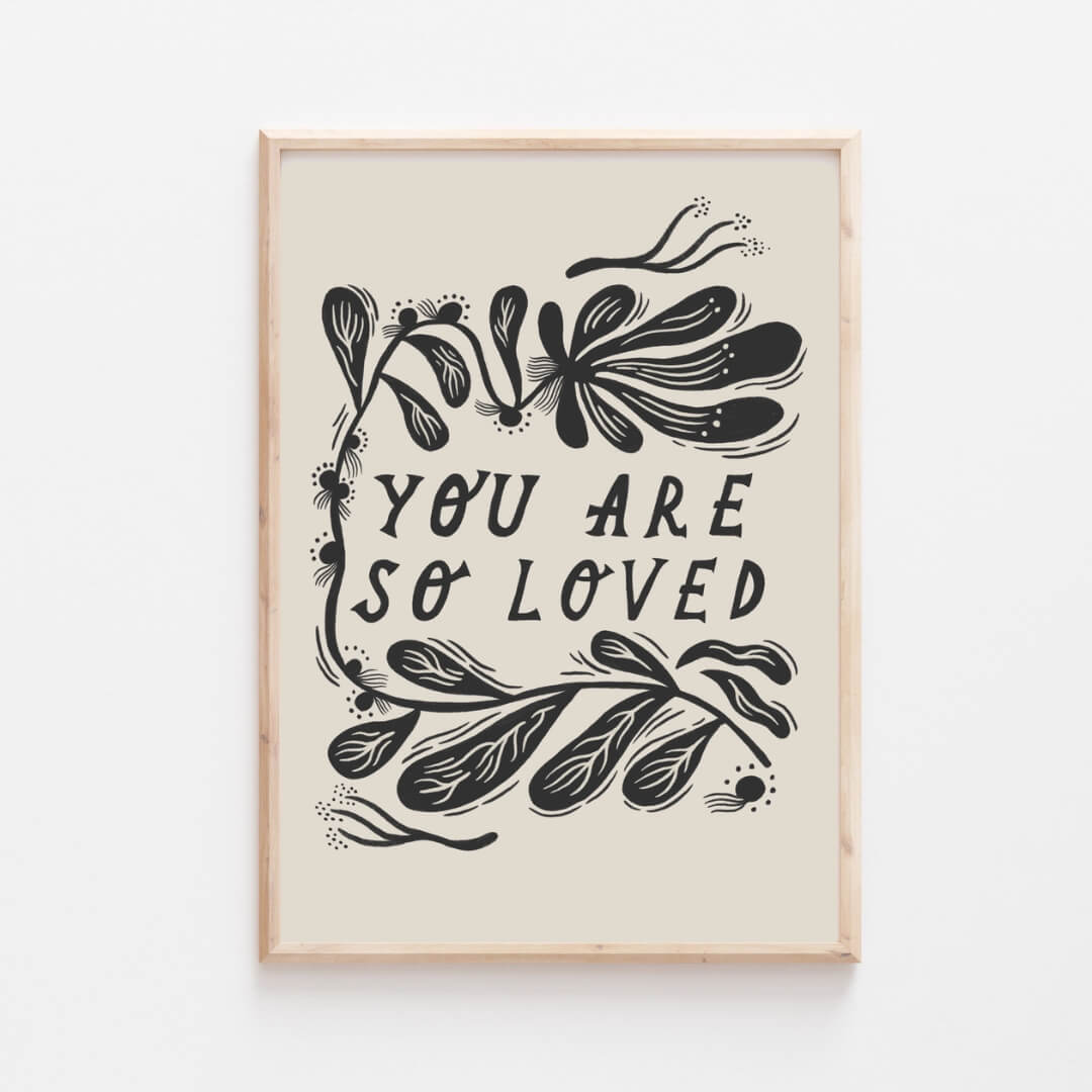 You Are So Loved A4 Art Print