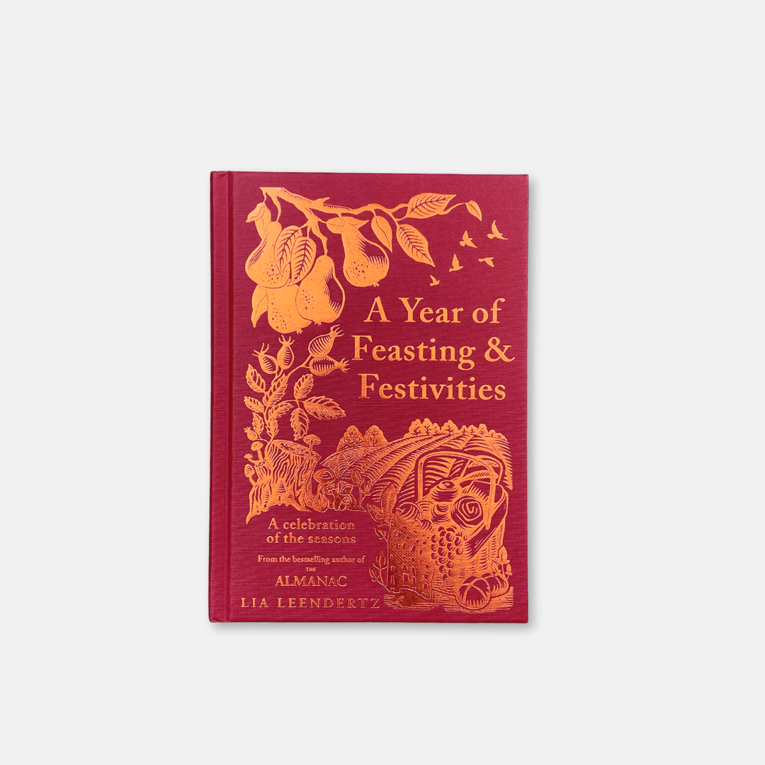 A Year of Feasting & Festivities: A Celebration of the Seasons
