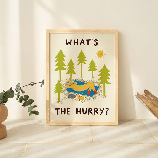 What's The Hurry A3 Print
