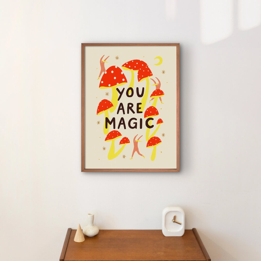 You Are Magic Mushrooms A3 Art Print