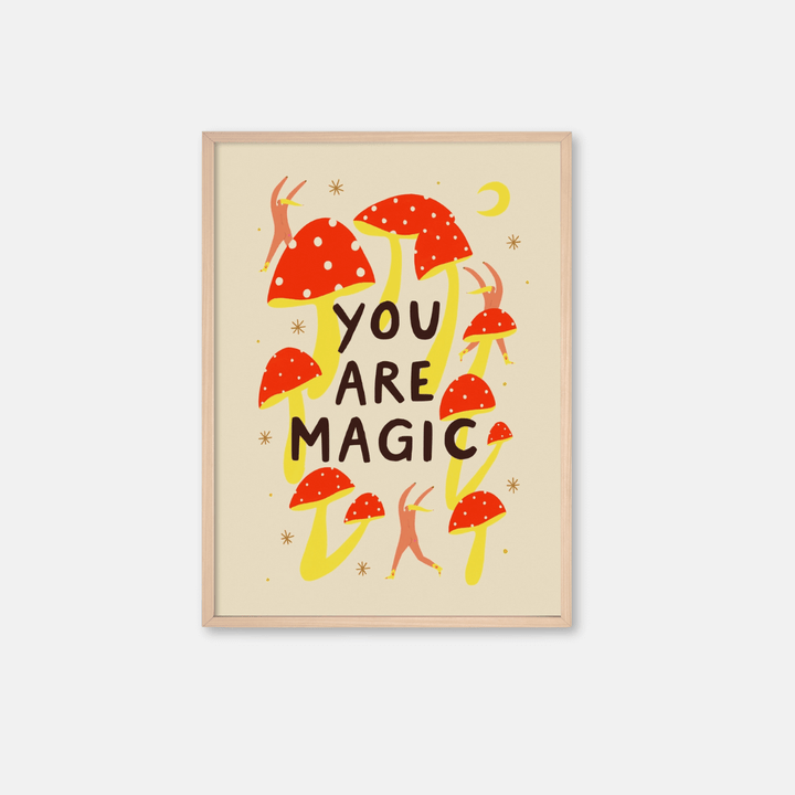 You Are Magic Mushrooms A3 Art Print