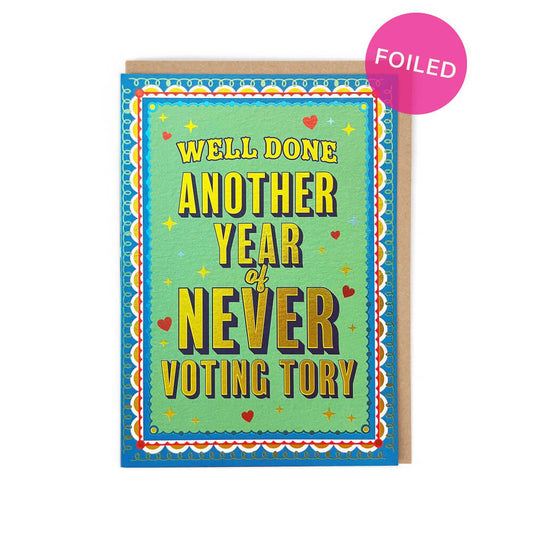 Never Tory Birthday Greetings Card