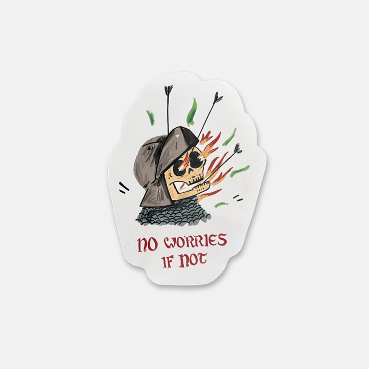No Worries If Not Skull Vinyl Sticker