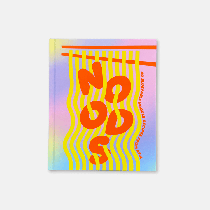 Noods: 80 Slurpable Noodle Recipes from Asia