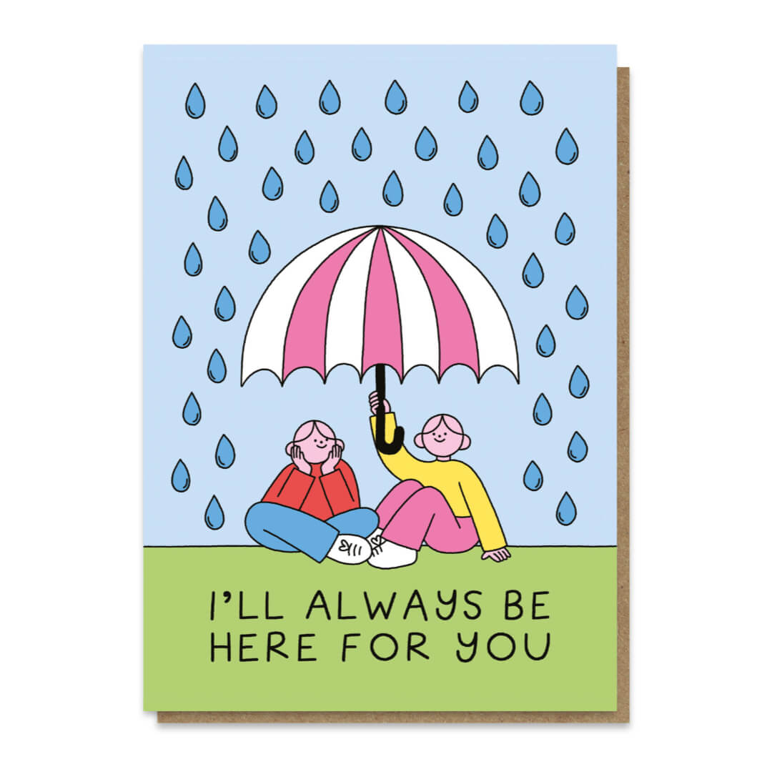 Always Here For You Greetings Card