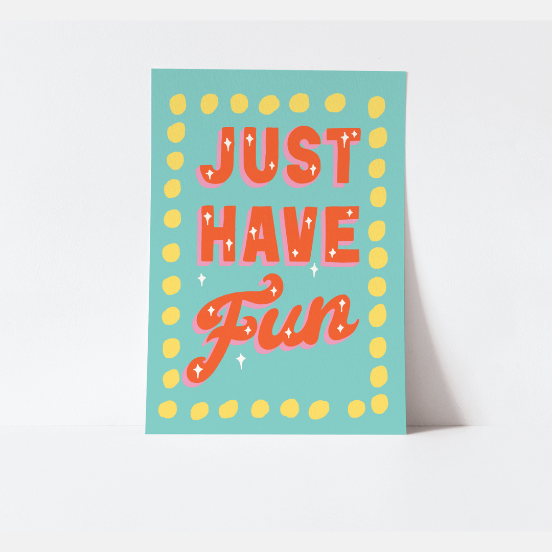 Just Have Fun A3 Art Print