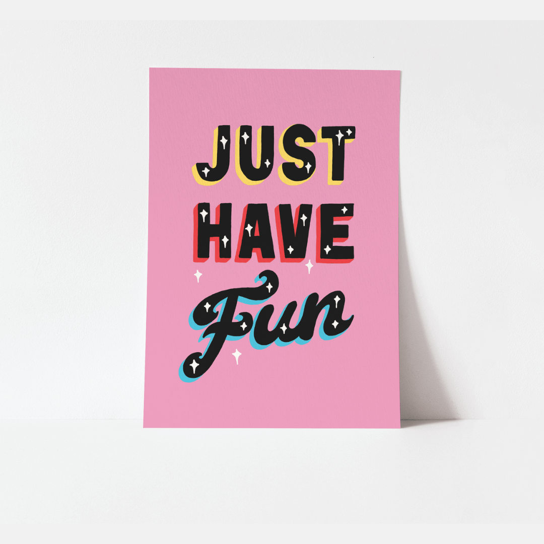 Just Have Fun A3 Art Print