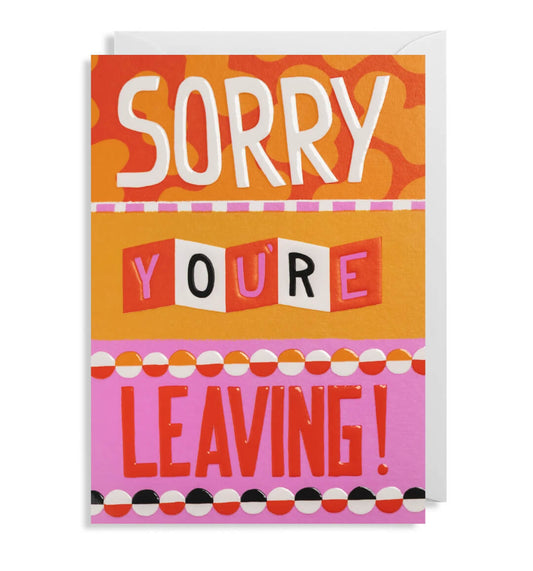 Sorry You're Leaving Greetings Card