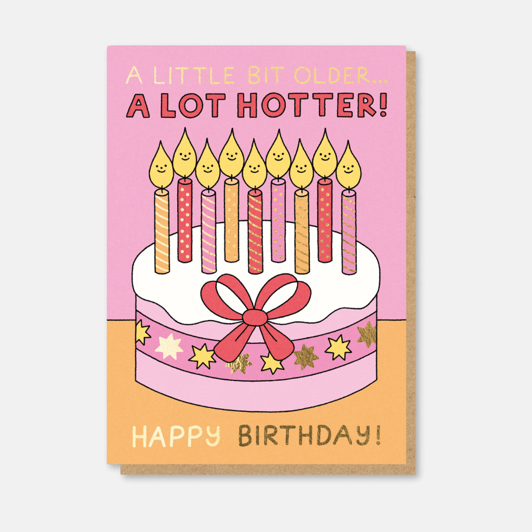 A Lot Hotter Birthday Greetings Card