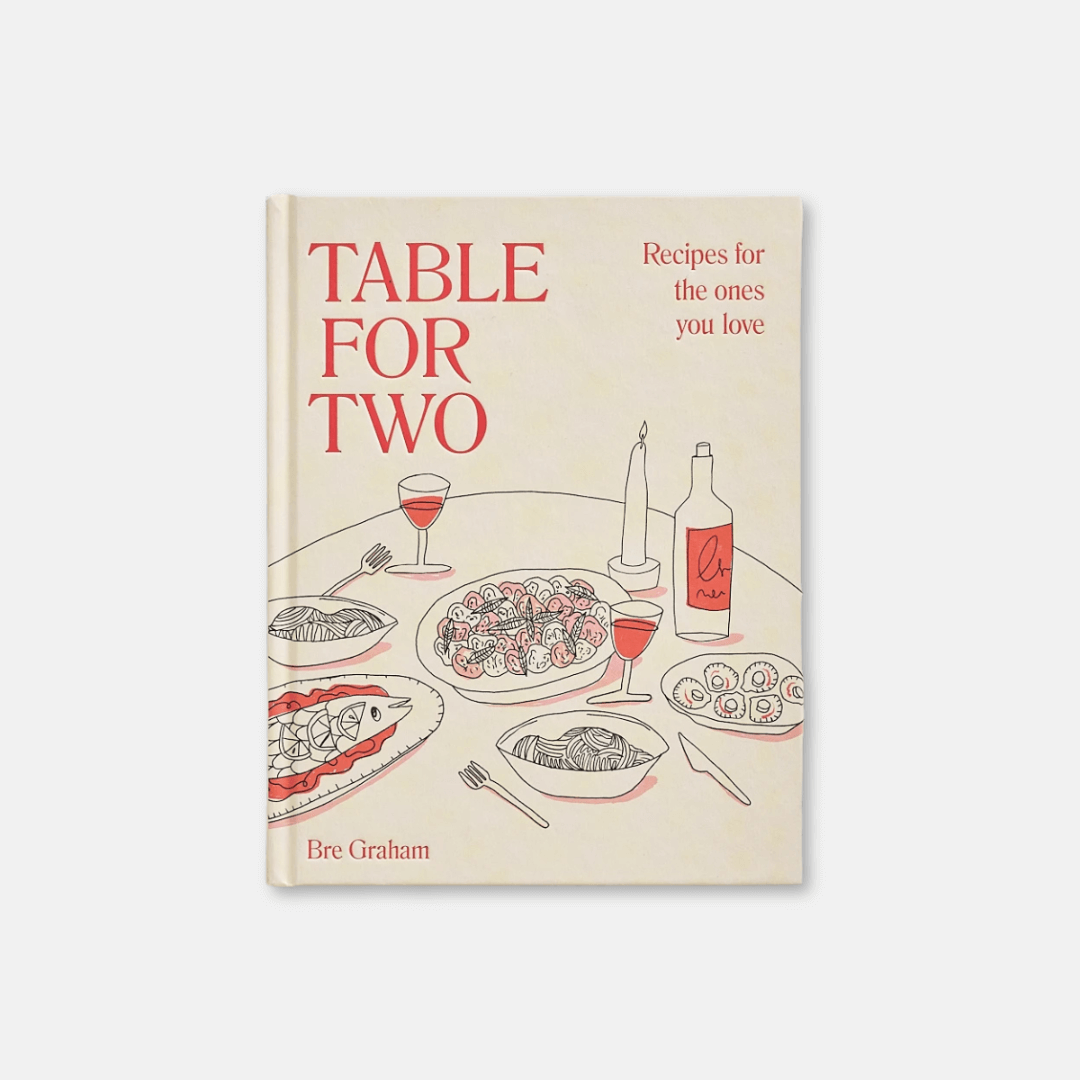 Table For Two: Recipes For The Ones You Love