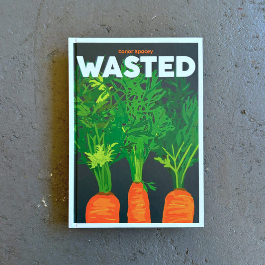 Wasted: Recipes to Reduce Food Waste