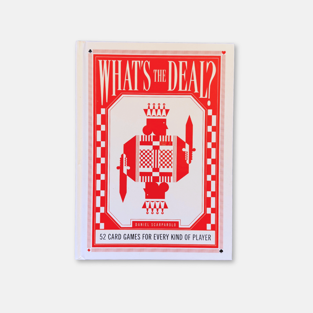 What's The Deal?: 52 card games for every kind of player