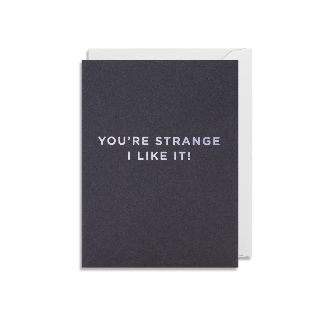 You're Strange Mini Card