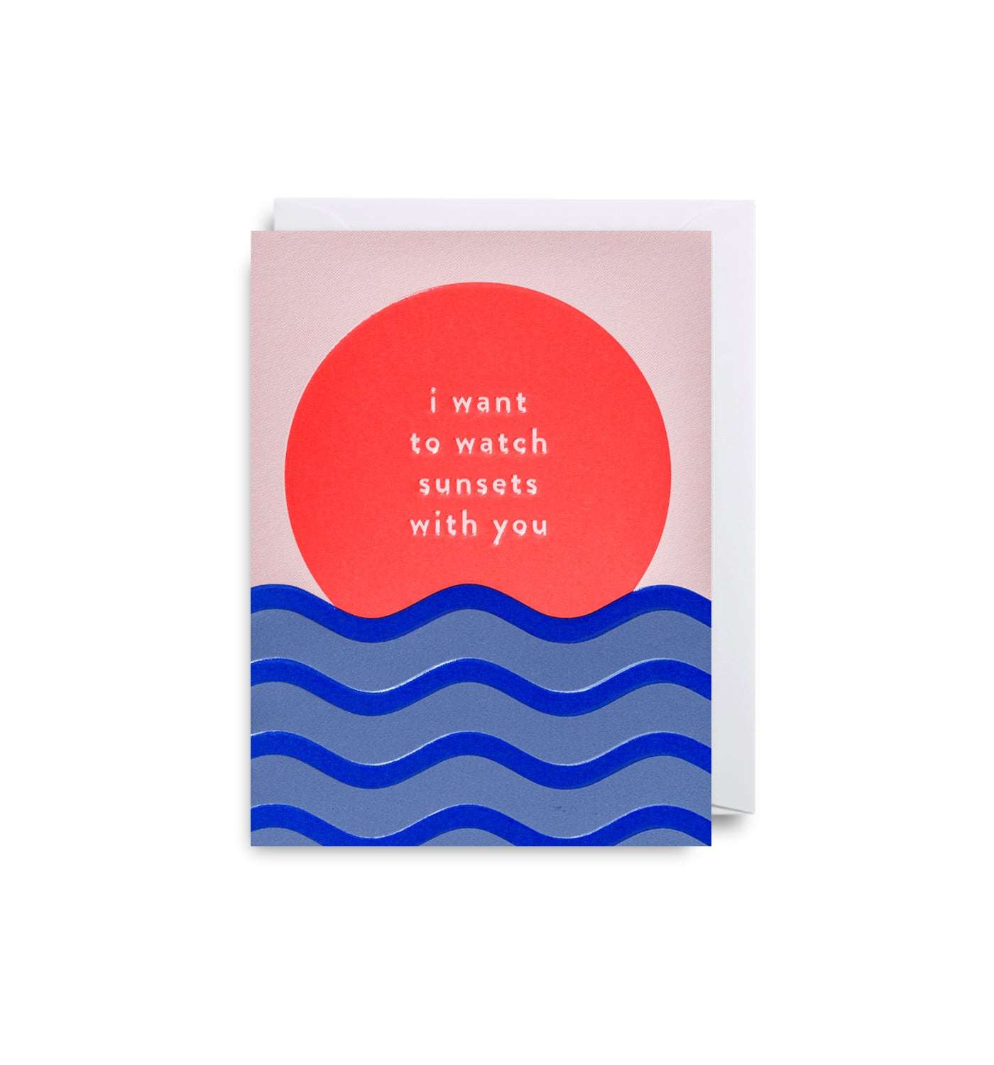 I Want To Watch Sunsets With You Mini Card