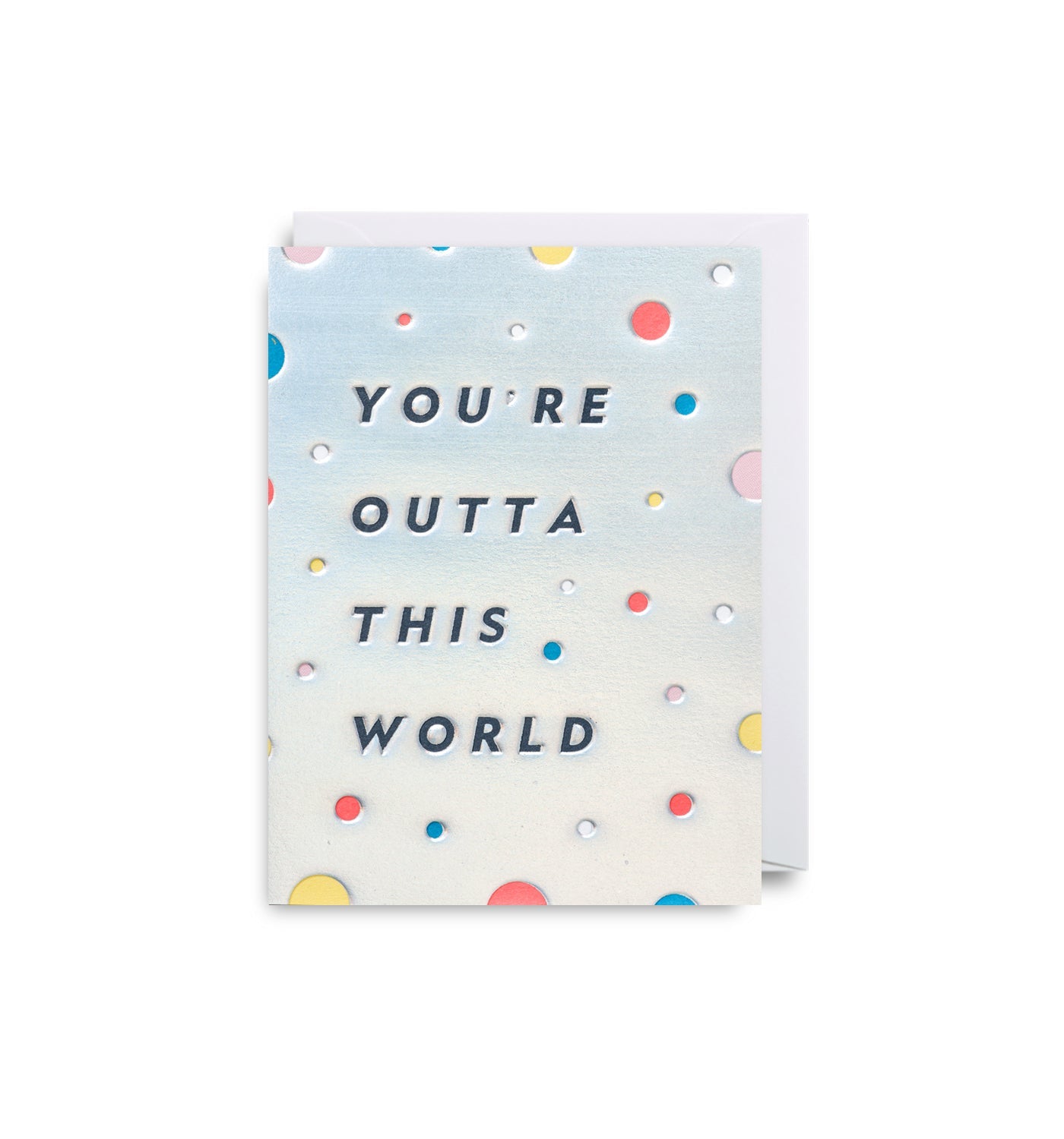 You're Outta This World Mini Card