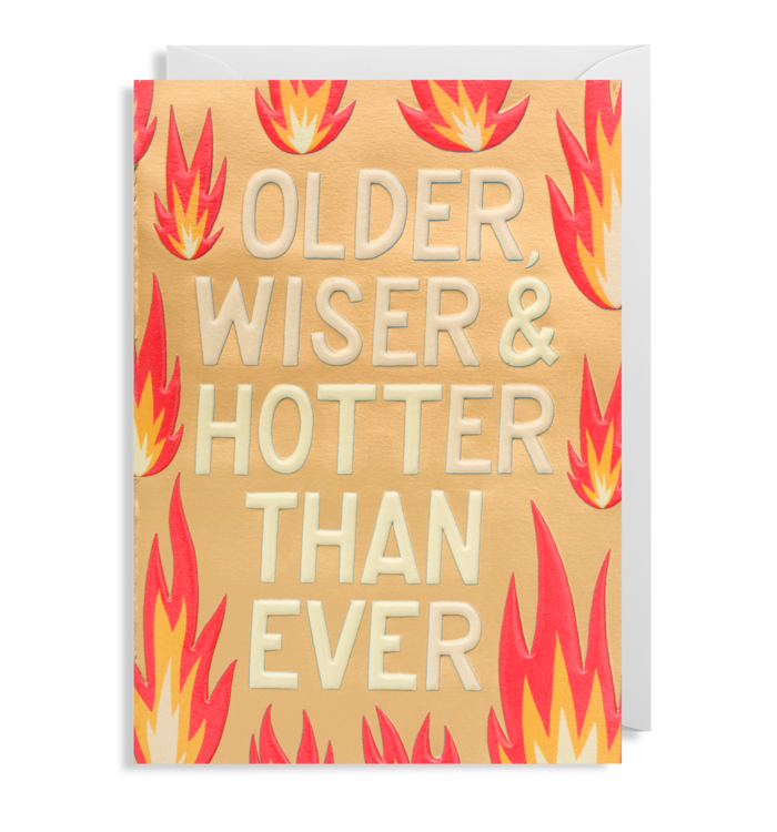 Gold birthday greetings card with flames and the words 'Older, wiser & hotter than ever'