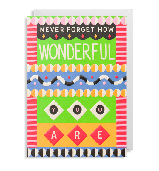 Never Forget How Wonderful You Are Greetings Card