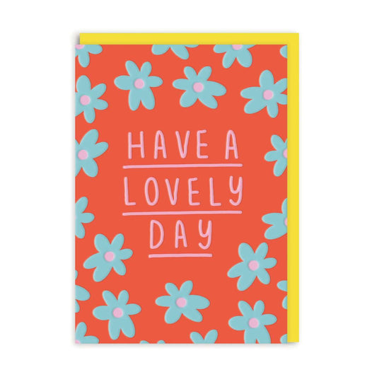 Have A Lovely Day Greetings Card