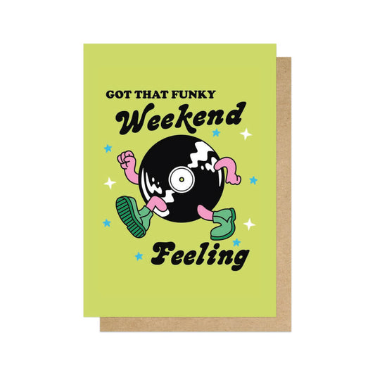 Got That Funky Weekend Feeling Greetings Card