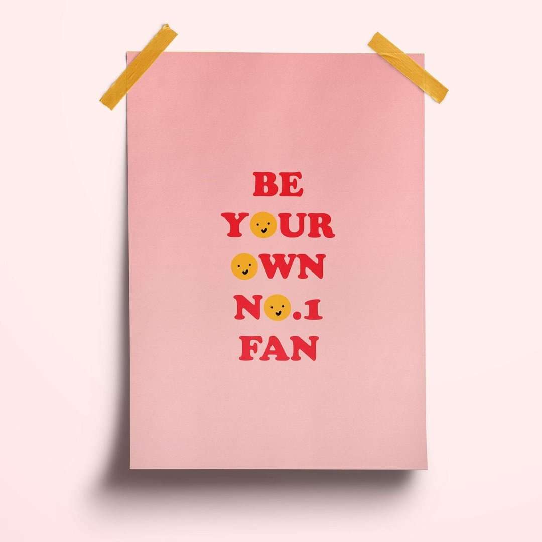 Be Your Own Number 1 Fan A5 Art Print